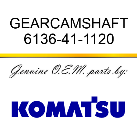 GEAR,CAMSHAFT 6136-41-1120