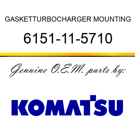 GASKET,TURBOCHARGER MOUNTING 6151-11-5710
