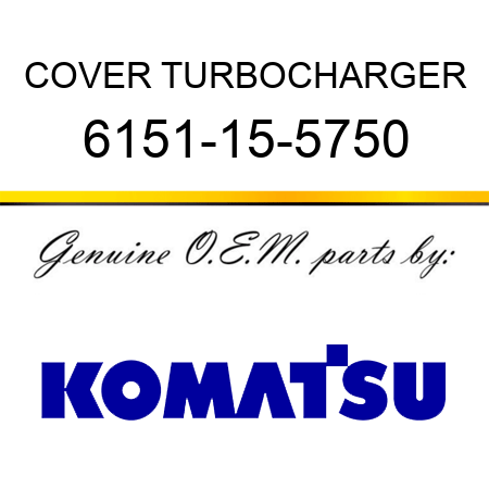 COVER, TURBOCHARGER 6151-15-5750