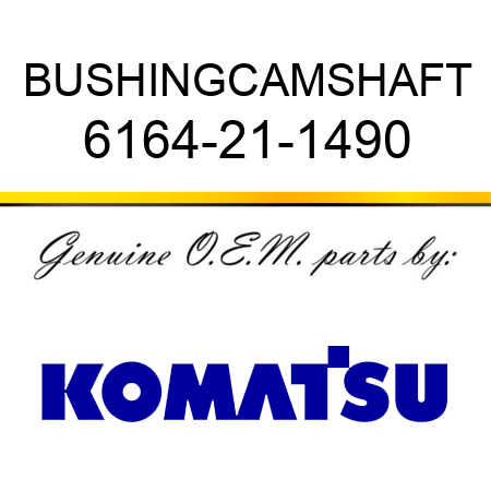BUSHING,CAMSHAFT 6164-21-1490