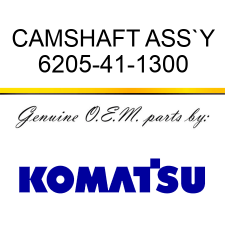 CAMSHAFT ASS`Y 6205-41-1300