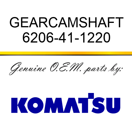 GEAR,CAMSHAFT 6206-41-1220