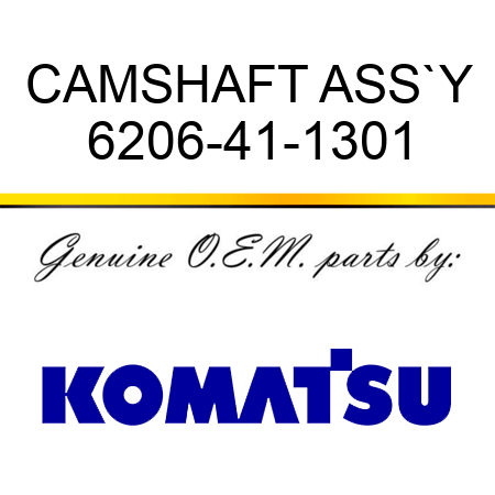 CAMSHAFT ASS`Y 6206-41-1301