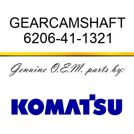 GEAR,CAMSHAFT 6206-41-1321