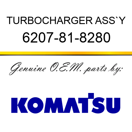 TURBOCHARGER ASS`Y 6207-81-8280