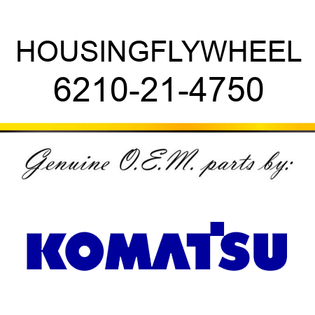 HOUSING,FLYWHEEL 6210-21-4750