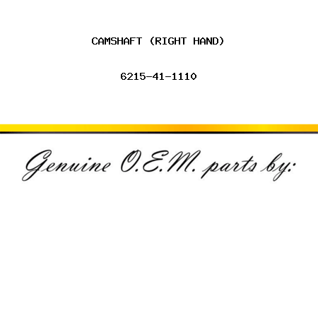 CAMSHAFT (RIGHT HAND) 6215-41-1110