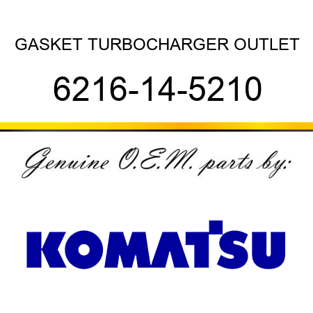 GASKET, TURBOCHARGER OUTLET 6216-14-5210