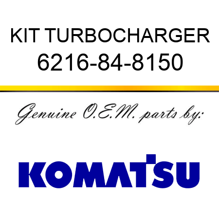 KIT, TURBOCHARGER 6216-84-8150