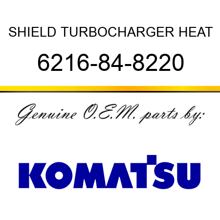 SHIELD, TURBOCHARGER HEAT 6216-84-8220