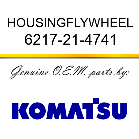 HOUSING,FLYWHEEL 6217-21-4741