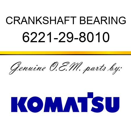 CRANKSHAFT BEARING 6221-29-8010