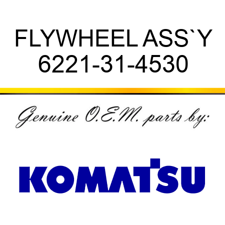 FLYWHEEL ASS`Y 6221-31-4530