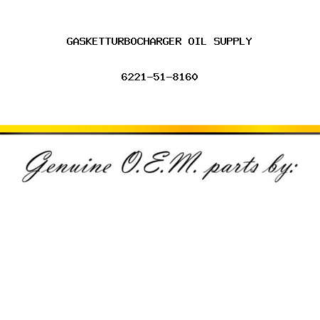 GASKET,TURBOCHARGER OIL SUPPLY 6221-51-8160