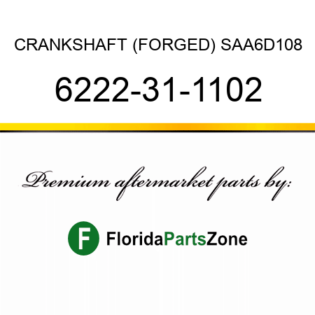 CRANKSHAFT, (FORGED) SAA6D108 6222-31-1102