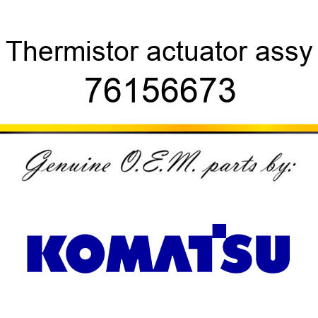 Thermistor actuator assy 76156673