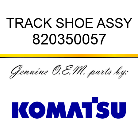 TRACK SHOE, ASSY 820350057