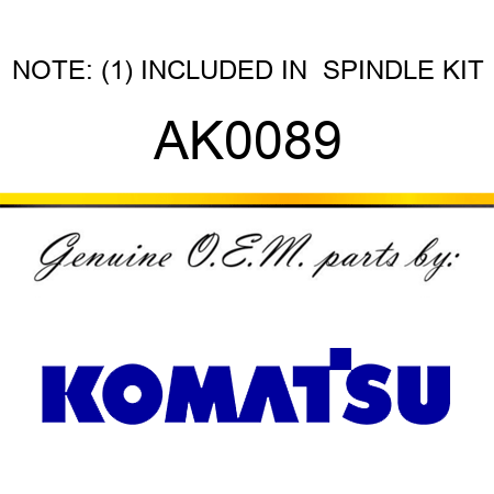 NOTE: (1) INCLUDED IN  SPINDLE KIT AK0089