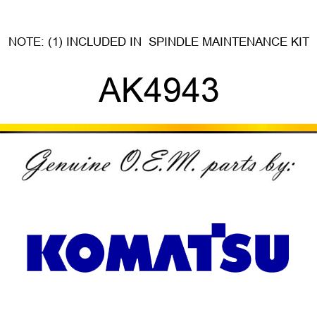 NOTE: (1) INCLUDED IN  SPINDLE MAINTENANCE KIT AK4943