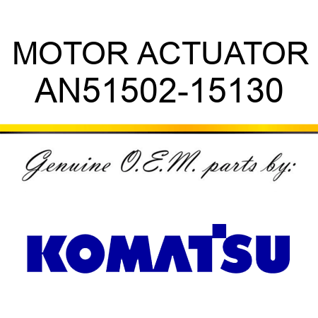 MOTOR ACTUATOR AN51502-15130