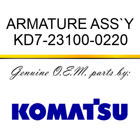 ARMATURE ASS`Y KD7-23100-0220