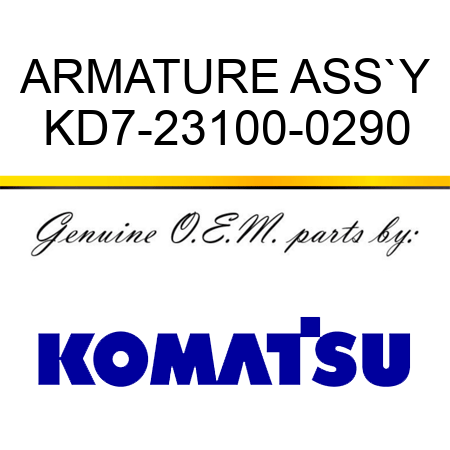 ARMATURE ASS`Y KD7-23100-0290