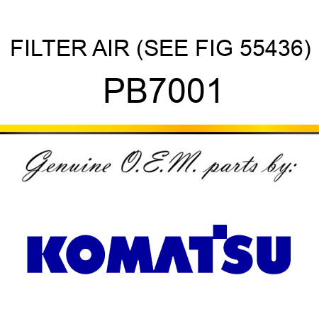 FILTER, AIR (SEE FIG 55436) PB7001