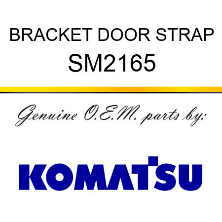 BRACKET, DOOR STRAP SM2165