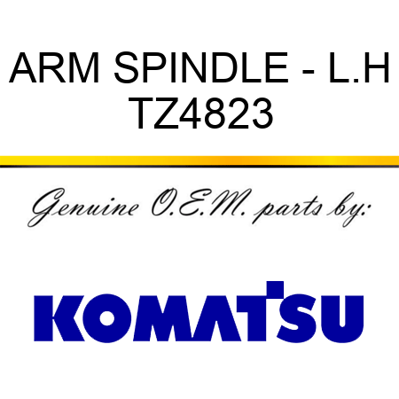 ARM, SPINDLE - L.H TZ4823