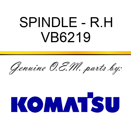 SPINDLE - R.H VB6219