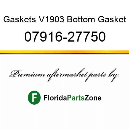 Gaskets V1903 Bottom Gasket 07916-27750