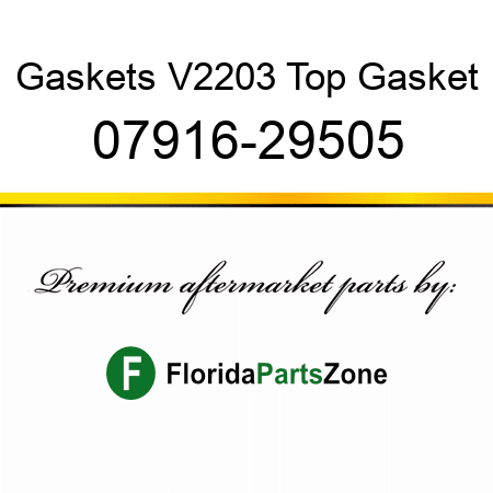 Gaskets V2203 Top Gasket 07916-29505