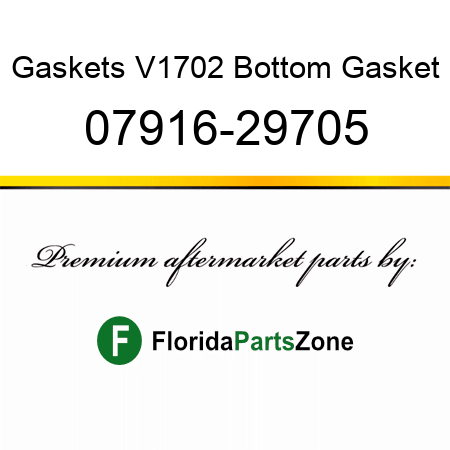 Gaskets V1702 Bottom Gasket 07916-29705