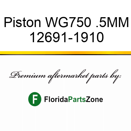 Piston WG750 .5MM 12691-1910