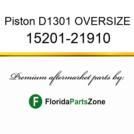 Piston D1301 OVERSIZE 15201-21910