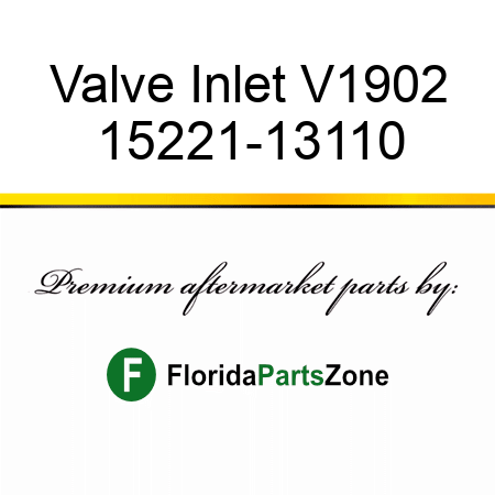 Valve Inlet V1902 15221-13110