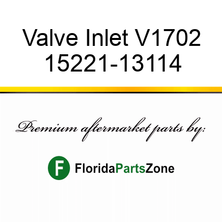 Valve Inlet V1702 15221-13114
