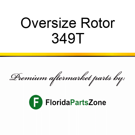 Oversize Rotor 349T