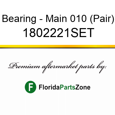 Bearing - Main 010 (Pair) 1802221SET