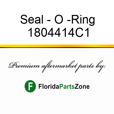 Seal - O -Ring 1804414C1