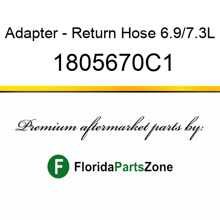 Adapter - Return Hose 6.9/7.3L 1805670C1