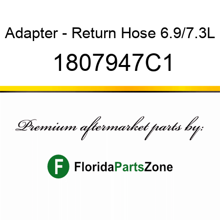 Adapter - Return Hose 6.9/7.3L 1807947C1