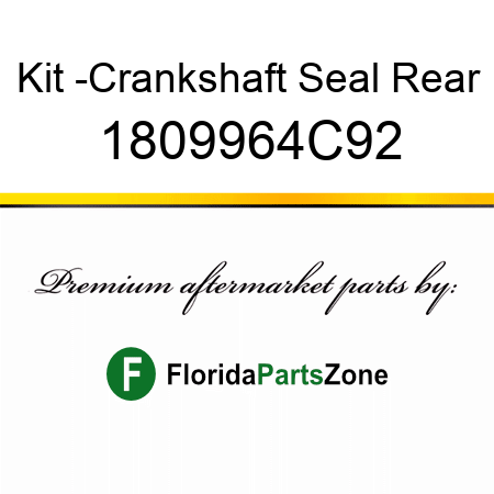 Kit -Crankshaft Seal Rear 1809964C92