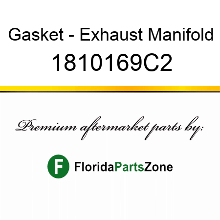 Gasket - Exhaust Manifold 1810169C2