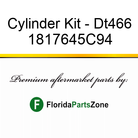 Cylinder Kit - Dt466 1817645C94