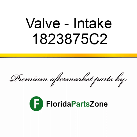 Valve - Intake 1823875C2