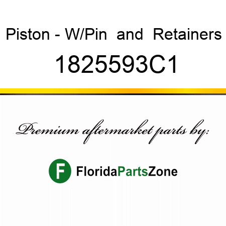 Piston - W/Pin & Retainers 1825593C1