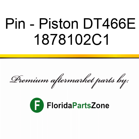 Pin - Piston DT466E 1878102C1