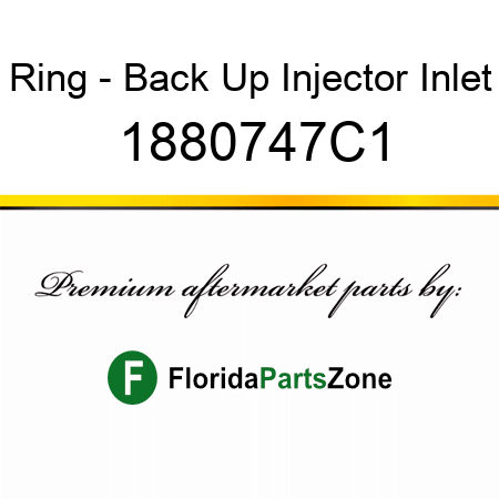 Ring - Back Up Injector Inlet 1880747C1