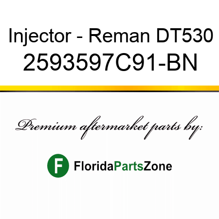 Injector - Reman DT530 2593597C91-BN